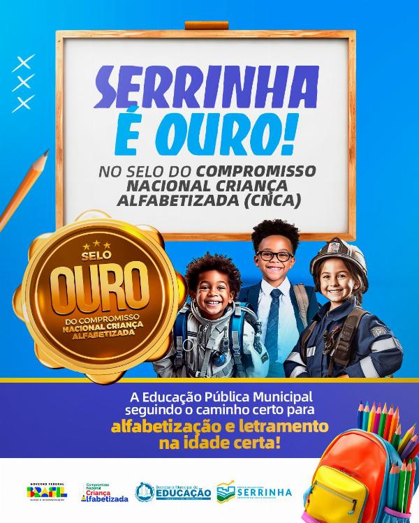 Serrinha conquista Selo Ouro no Compromisso Nacional Criança Alfabetizada